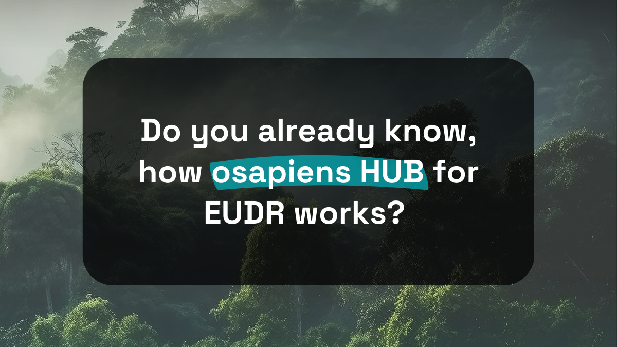 Do you already know, how oapiens HUB for EUDR works?